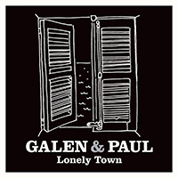 Galen & Paul - Lonely Town