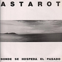 Astarot (ESP) - Donde se hospeda el pasado