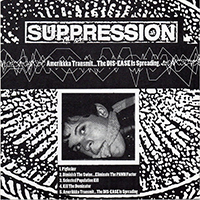Suppression (USA) - Amerikkka Transmit... The DIS-EASE Is Spreading