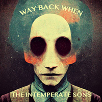 Intemperate Sons - Way Back When