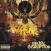 Brutal Disruption - Symbiotic Violent Obsessions