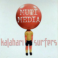Kalahari Surfers - Muti Media