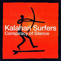 Kalahari Surfers - Conspiracy of Silence