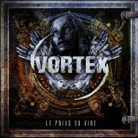 Vortex (CAN) - Le Poids Du Vide