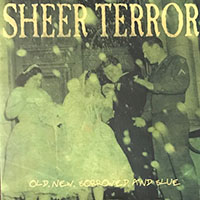 Sheer Terror - Old, New, Borrowed And Blue (Vinyl 10'' EP)