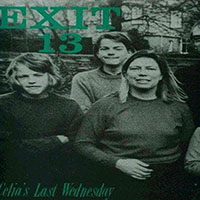 Exit 13 - Celias Last Wednesday Plus Singles