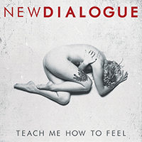 New Dialogue - Teach Me How To Feel