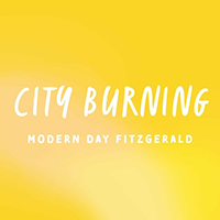 Modern Day Fitzgerald - City Burning