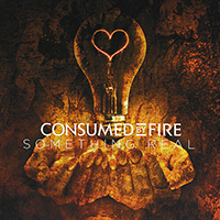 Consumed By Fire - Something Real