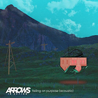 Arrows in Action - Failing on Purpose (Acoustic)
