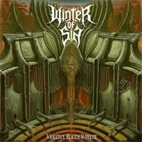 Winter Of Sin - Violent Reigns Supreme