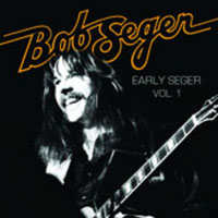 Bob Seger - Early Seger Vol.1
