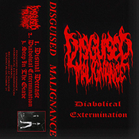 Disguised Malignance - Diabolical Extermination (demo)