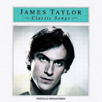 James Taylor (USA) - Classic Songs (Remastered 2000)