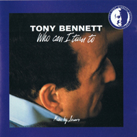 Tony Bennett - Who Can I Turn To?