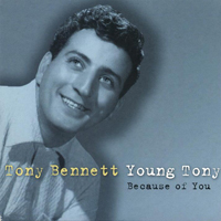 Tony Bennett - Young Tony (CD 1: Because of You)