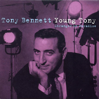 Tony Bennett - Young Tony (CD 2: Stranger in Paradise)