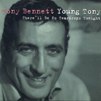 Tony Bennett - Young Tony (CD 3: There'll Be No Teardrops Tonight)