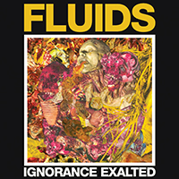 Fluids - Ignorance Exalted