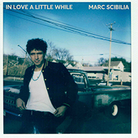 Marc Scibilia - In Love a Little While