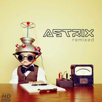 Astrix - Remixed (EP)