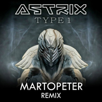 Astrix - Type 1 (MartOpetEr Remix) [Single]