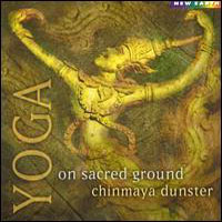 Chinmaya Dunster - Yoga On Sacred Ground