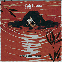 Yakisoba - Acid Bath Litanies