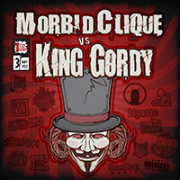King Gordy - Morbid Clique vs. King Gordy