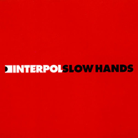 Interpol - Slow Hands