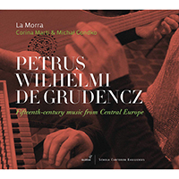 La Morra - Petrus Wilhelmi De Grudencz: Fifteenth-Century Music From Central Europe