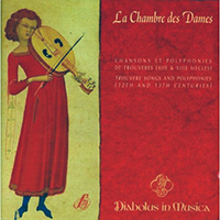 Diabolus In Musica - La Chambre Des Dames (Chansons Et Polyphonies De Trouveres - XII & XVIII Siecles)