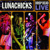 Lunachicks - Drop Dead Live
