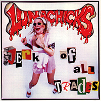 Lunachicks - Jerk of all Trades