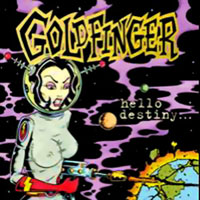 Goldfinger - Hello Destiny