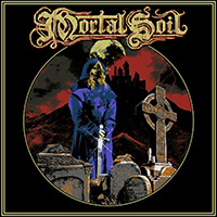 Mortal Soil - Mortal Soil