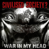 Civilised Society? - War in My Head