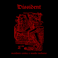 Dissident (BRA) - Manifesto Contra O Mundo Moderno