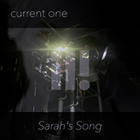 Current One - Sarah’s Song (Single)
