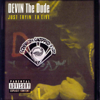 Devin The Dude - Just Tryin` Ta Live (screwed & chopped) [CD 1]
