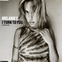 Melanie C - I Turn To You (CD 1) (Single)