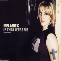 Melanie C - If That Were Me (CD 1) (Single)