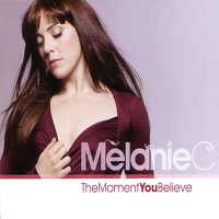 Melanie C - The Moment You Beleive (Single)