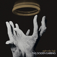 The Golden Earring - Eight Miles High (2023 Remastered)