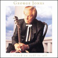 George Jones - I Lived To Tell It All