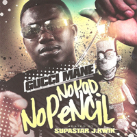 Gucci Mayne - No Pad No Pencil (Mixtape)