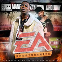 Gucci Mayne - EA Sportscenter (Mixtape)