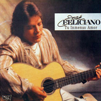 Jose Feliciano - Tu inmenso amor