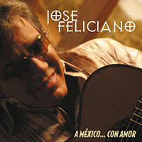 Jose Feliciano - A Mexico...Con Amor