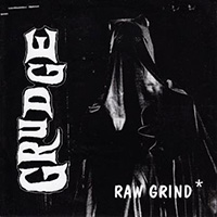 Grudge (JAP) - Raw Grind